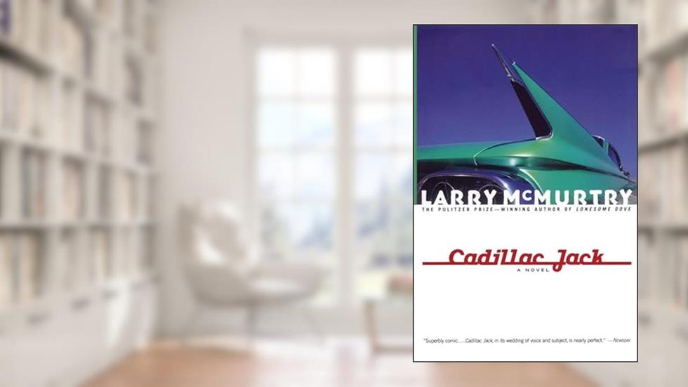 Cadillac Jack : A Novel, written by Larry McMurtry