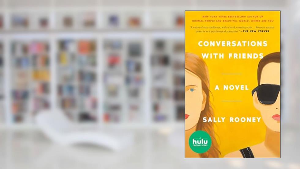 Conversations with Friends: A Novel, written by Sally Rooney
