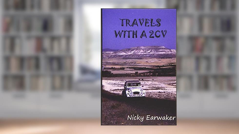Travels with a 2CV, written by Nicky Earwaker