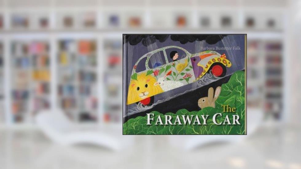 The Faraway Car, written by Barbara Bustetter Falk