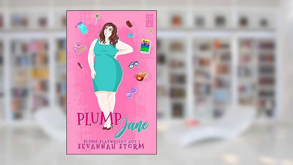 Plump Jane: (The Plump Playwright Act 1), written by Sevannah Storm