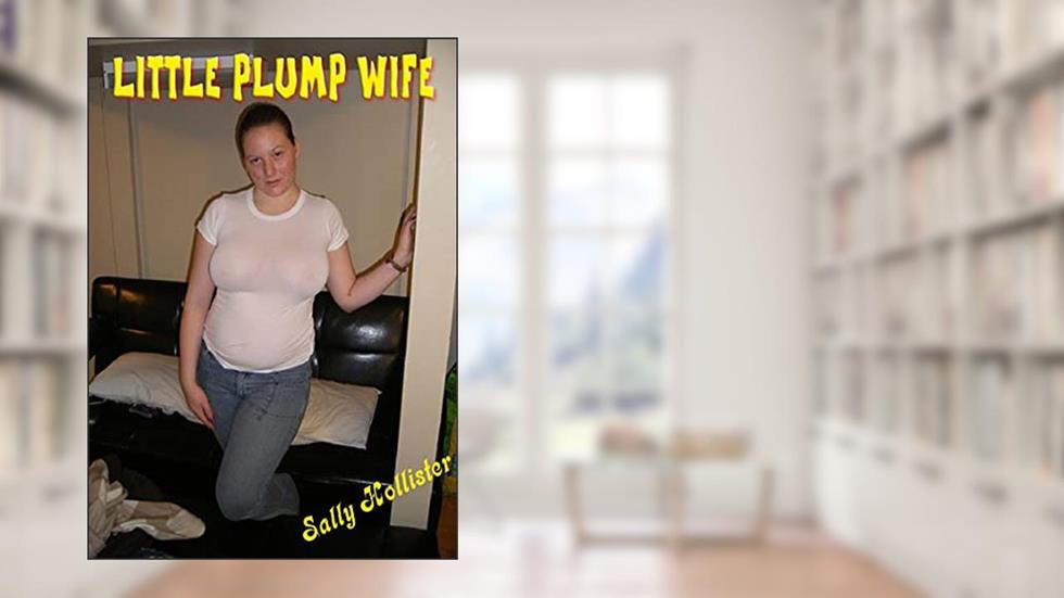 Little Plump Wife, written by Sally Hollister