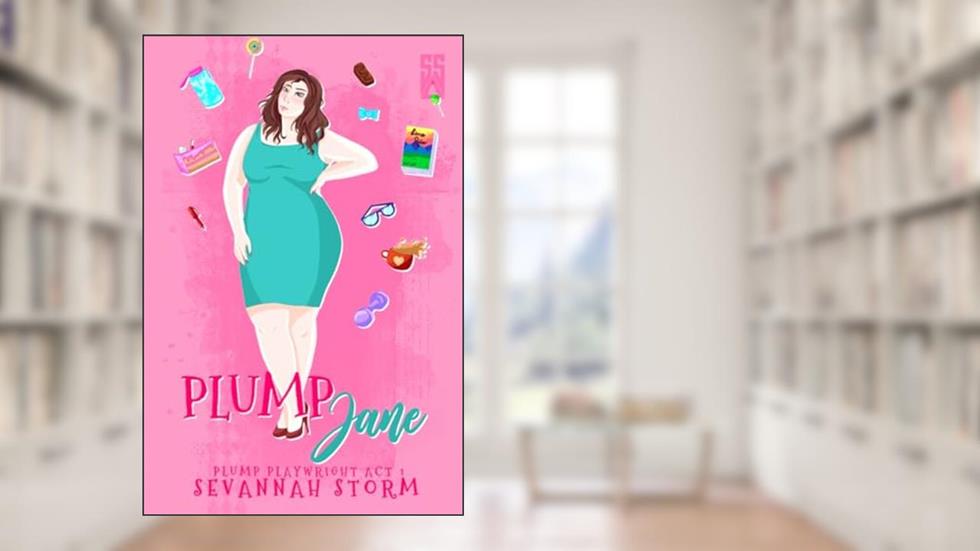 Plump Jane: (The Plump Playwright Act 1), written by Sevannah Storm