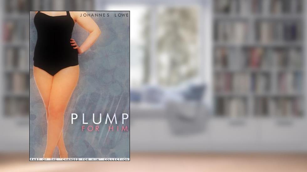 Plump for Him (Changed for Him), written by Johannes Lowe