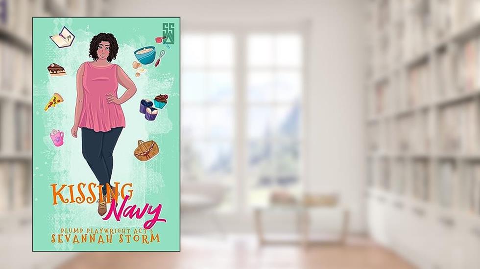 Kissing Navy: (The Plump Playwright Act 5), written by Sevannah Storm