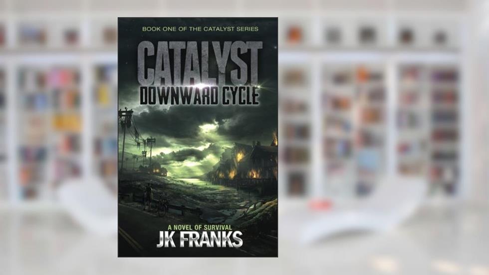 Catalyst : Downward Cycle, written by J K Franks