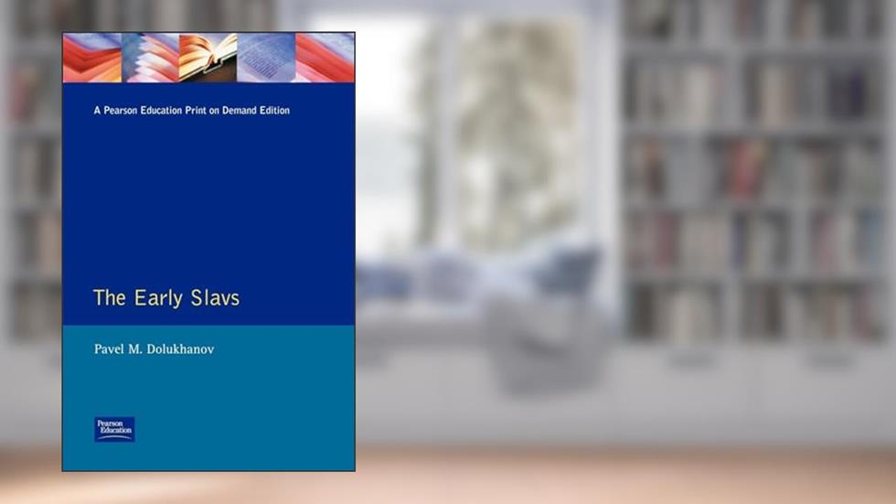 The Early Slavs, written by Pavel Dolukhanov
