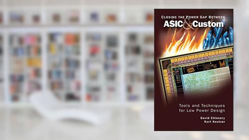 Cover from Closing the Power Gap between ASIC & Custom: Tools and Techniques for Low Power Design, written by David Chinnery; Kurt Keutzer