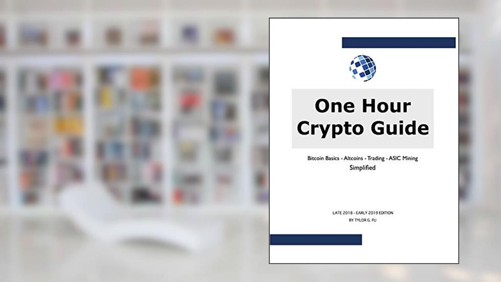 One Hour Crypto Guide: Bitcoin Basics - Trading - Altcoins - ASIC Mining - SImplified, written by Tylor Gene Fu