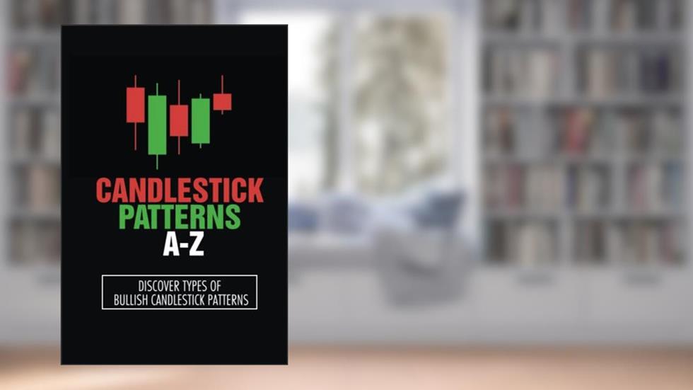 Candlestick Patterns A-Z: Discover Types Of Bullish Candlestick Patterns, written by Ellis Landrigan
