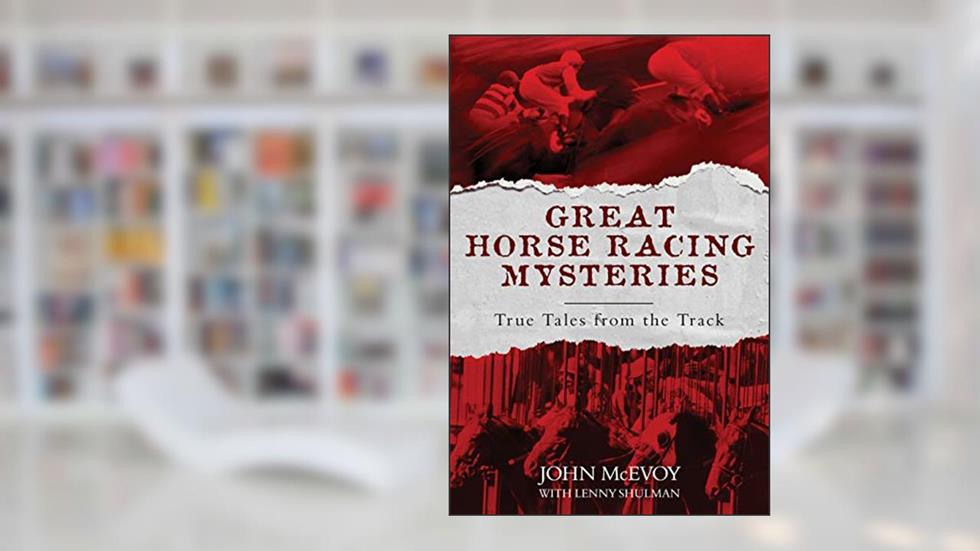 Great Horse Racing Mysteries, written by John McEvoy