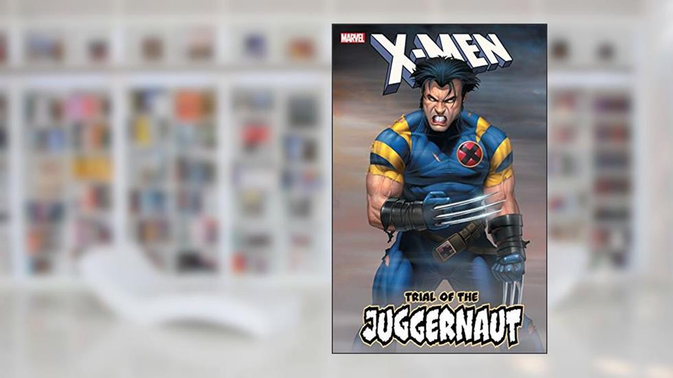 X-Men: Trial Of The Juggernaut (Uncanny X-Men (1963-2011)), written by Chuck Austen