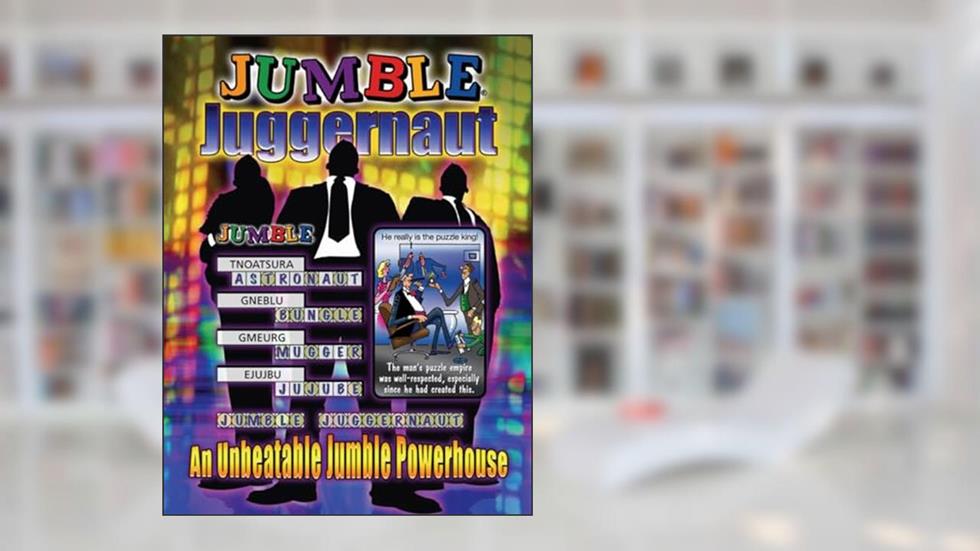 Jumble® Juggernaut: An Unbeatable Jumble® Powerhouse (Jumbles®), written by Tribune Media Services
