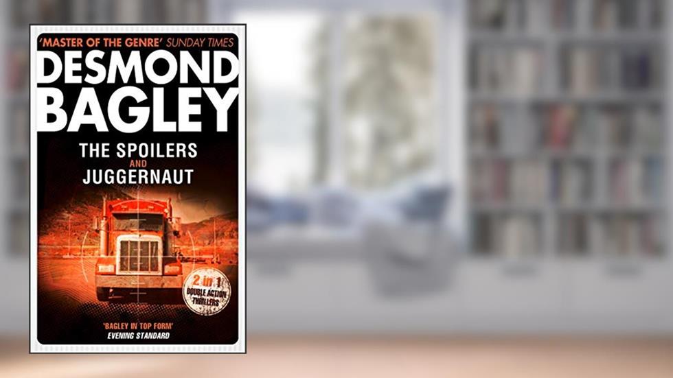 The Spoilers / Juggernaut, written by Desmond Bagley