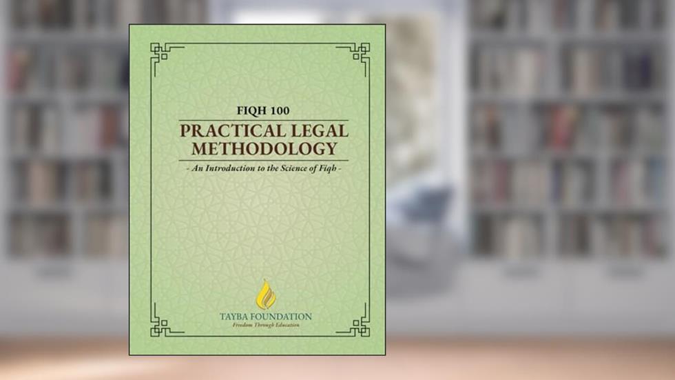 FIQH 100: Introduction to the Science of Fiqh, written by Tayba Foundation