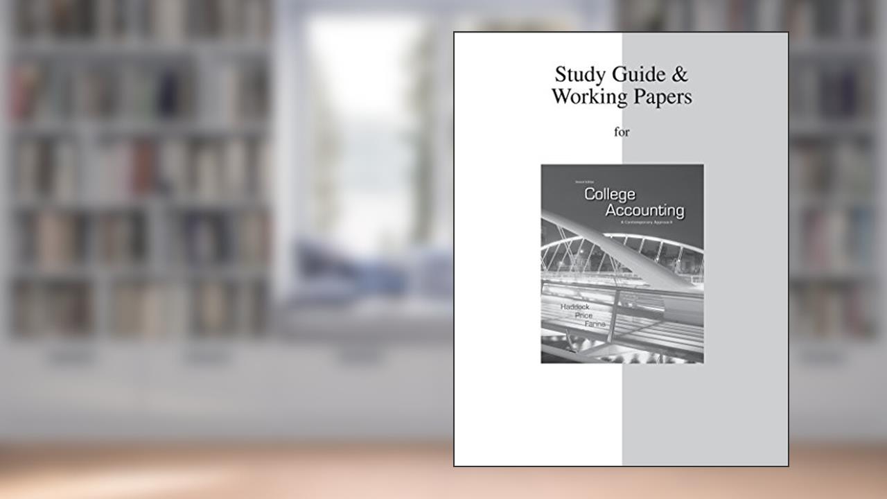 Study Guide/ Working Papers for College Accounting, written by M. David Haddock