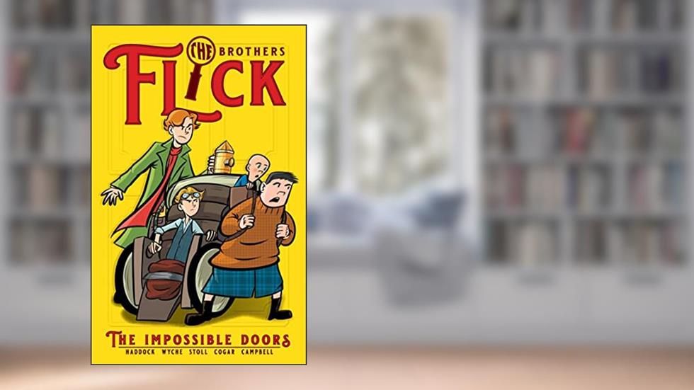 The Brothers Flick: The Impossible Doors, written by Ryan Haddock