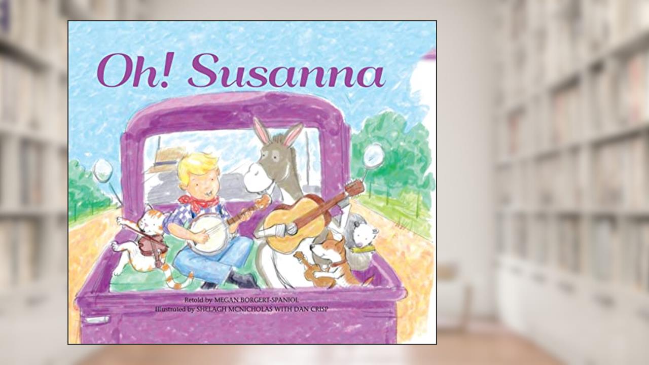 Oh! Susanna (Sing-Along Songs), written by Megan Borgert-Spaniol