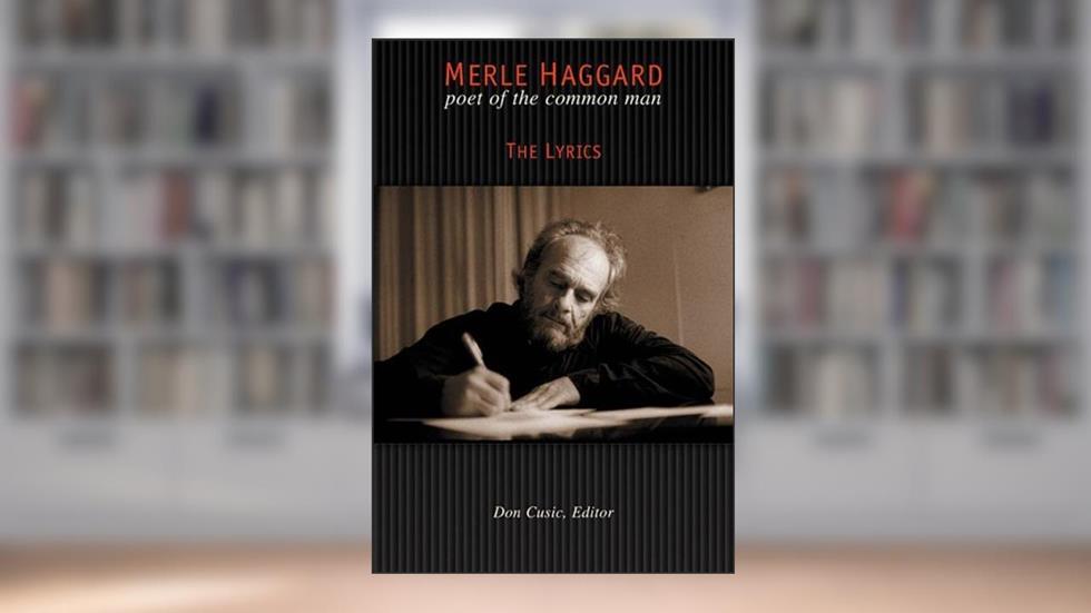 Merle Haggard: The Lyrics, written by Merle Haggard