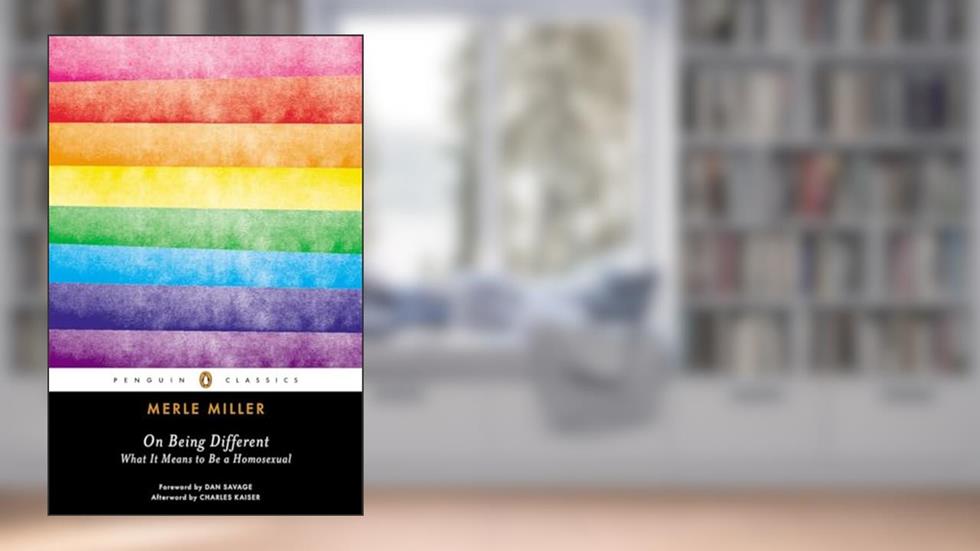On Being Different: What It Means to Be a Homosexual (Penguin Classics), written by Merle Miller