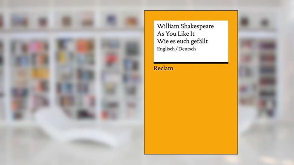 Wie es euch gefällt., written by William Shakespeare; Herbert Geisen; Dieter Wessels
