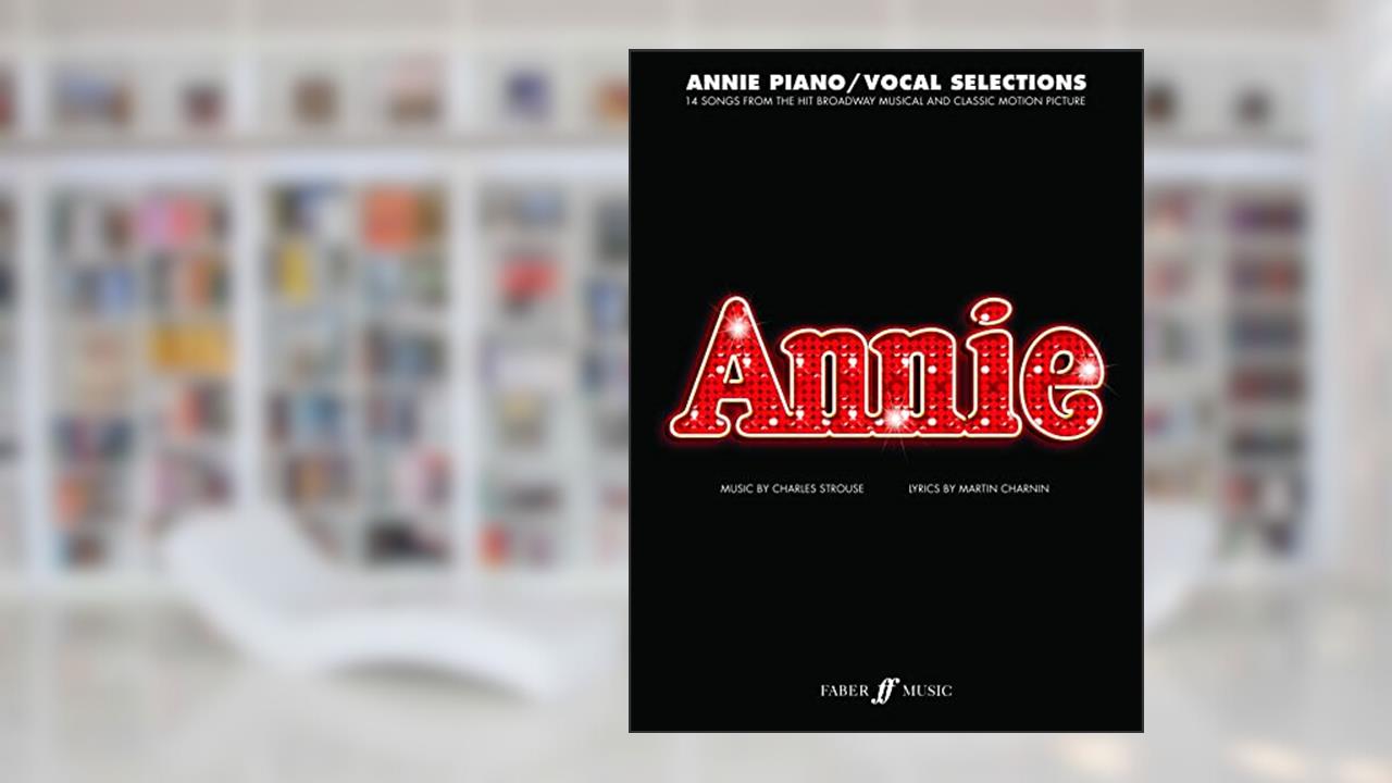 Annie: (Piano and Voice Selections), written by Charles Strouse; Martin Charnin