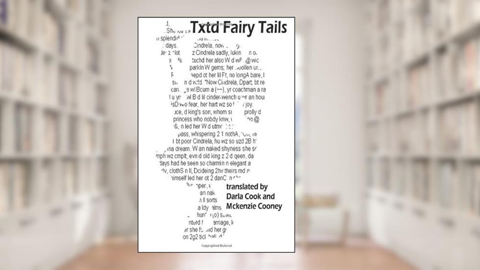 Txtd FairyTails: Texted Fairy Tales, written by Darla Cook; McKenzie Cooney