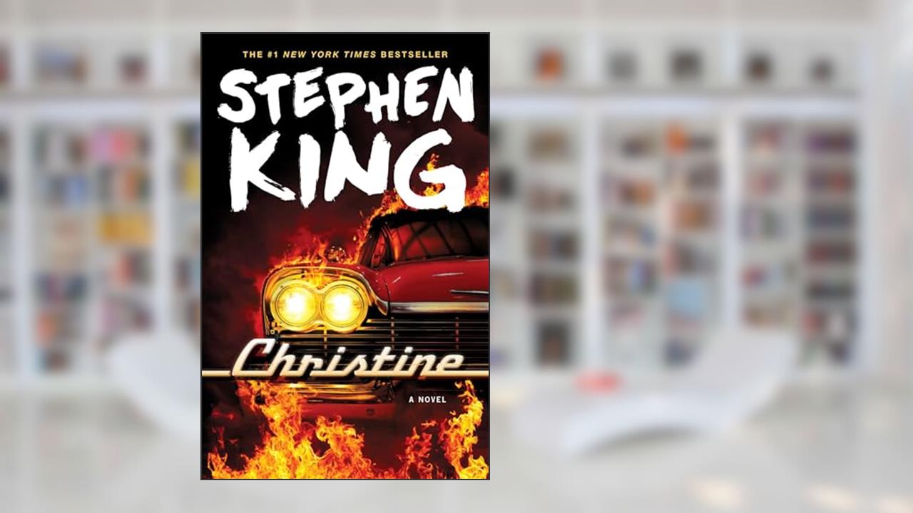 Christine, written by Stephen King