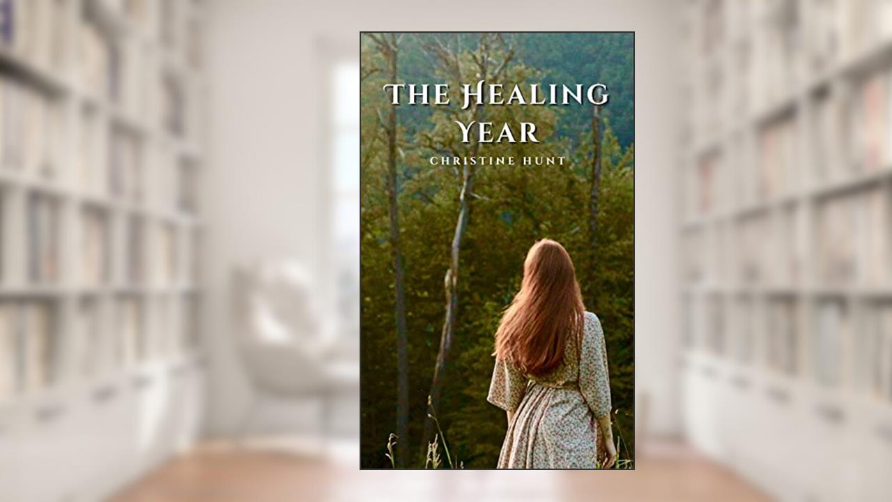 The Healing Year, written by Christine Hunt