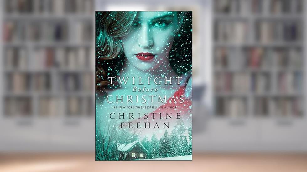 The Twilight Before Christmas: A Novel (Sea Haven: Drake Sisters Book 2), written by Christine Feehan