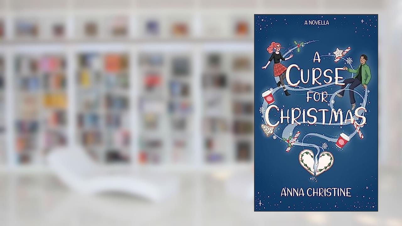 A Curse for Christmas: A Novella, written by Anna Christine