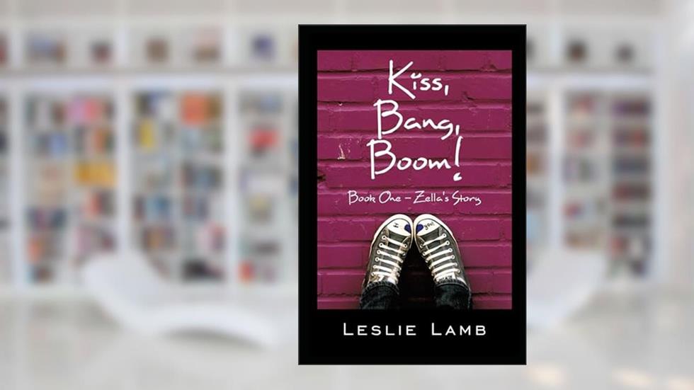 Kiss, Bang, Boom!: Book One: Zella's Story (IRL Series), written by Leslie Lamb