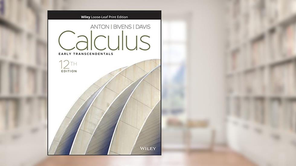 Calculus: Early Transcendentals, written by Howard Anton; Irl C. Bivens; Stephen Davis