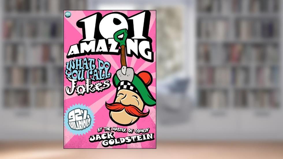 101 Amazing What Do You Call Jokes, written by Jack Goldstein
