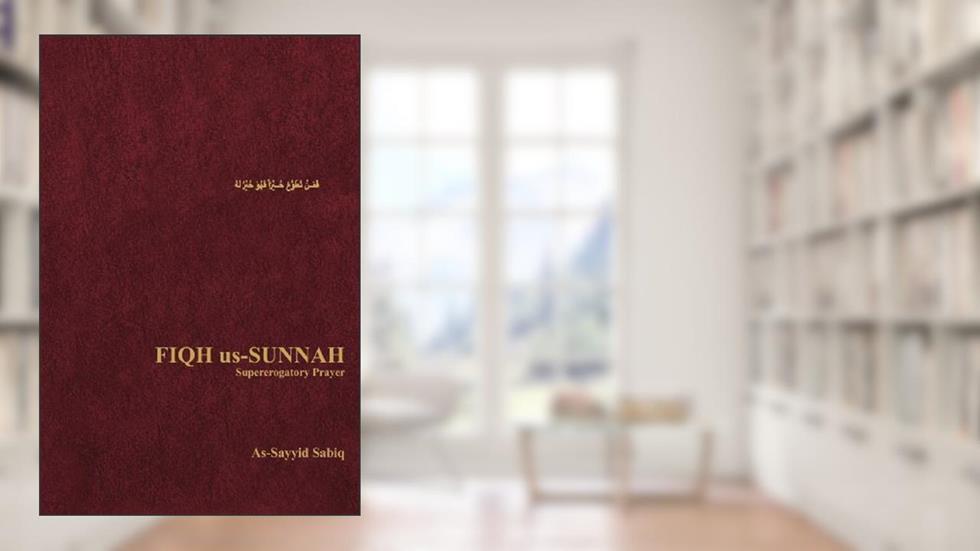 Fiqh Us-Sunnah: At-Tahara and As-Salah (v. 2), written by As-Sayyed Sabiq; Al-Sayyid Seabiq; Sayyid Sabiq
