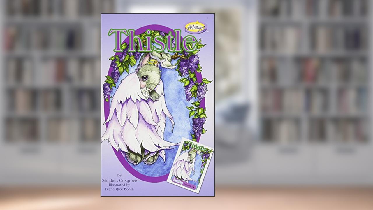 Thistle (ArkAngels), written by Stephen Cosgrove