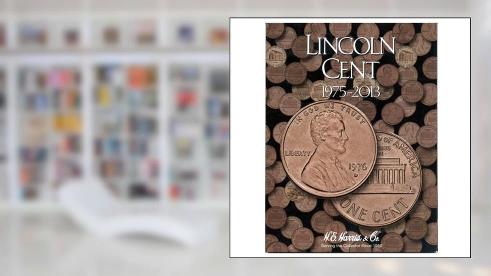 Lincoln Cents #3: 1975-2013 - H.E. Harris Coin Folder, written by H.E Harris