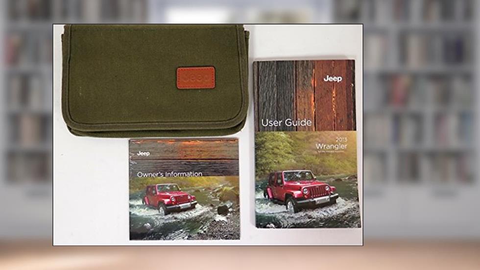 2013 Jeep Wrangler Owners Manual, written by Jeep