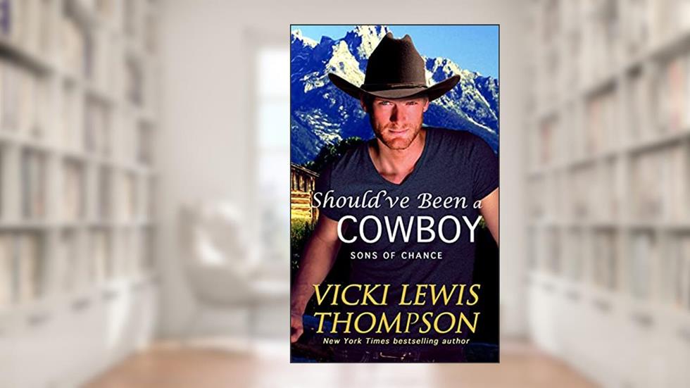 Should've Been a Cowboy (Sons of Chance Book 4), written by Vicki Lewis Thompson