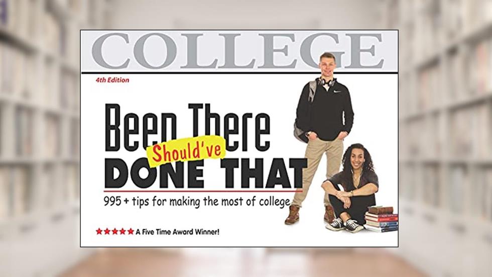 Been There, Should've Done That: tips for making the most of college, written by Suzette Tyler