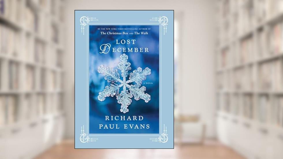 Lost December: A Novel, written by Richard Paul Evans