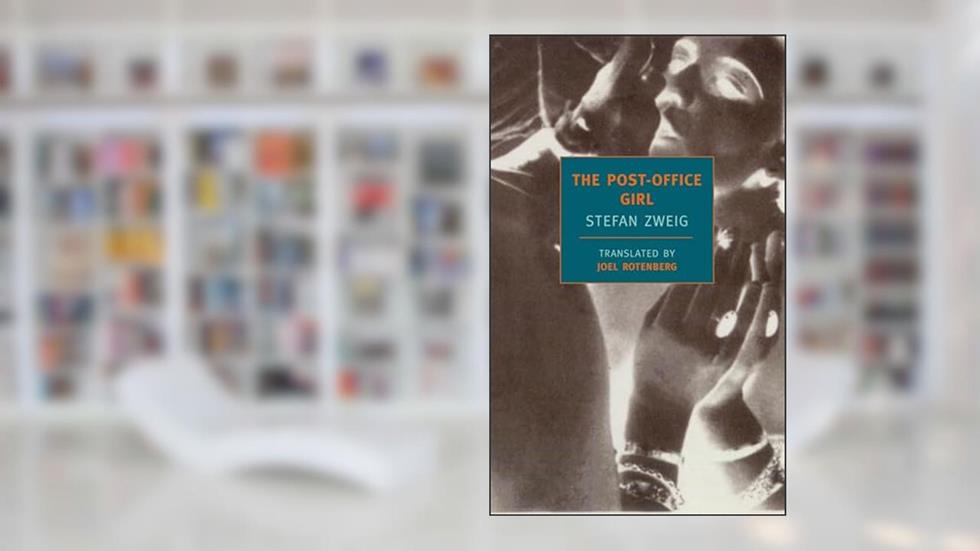 The Post-Office Girl (New York Review Books Classics), written by Stefan Zweig