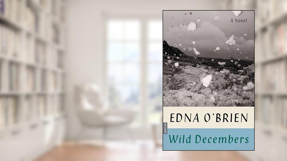 Wild Decembers: A Novel, written by Edna O'Brien