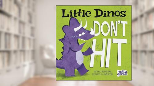Cover from Little Dinos Don't Hit (Hello Genius), written by Michael Dahl