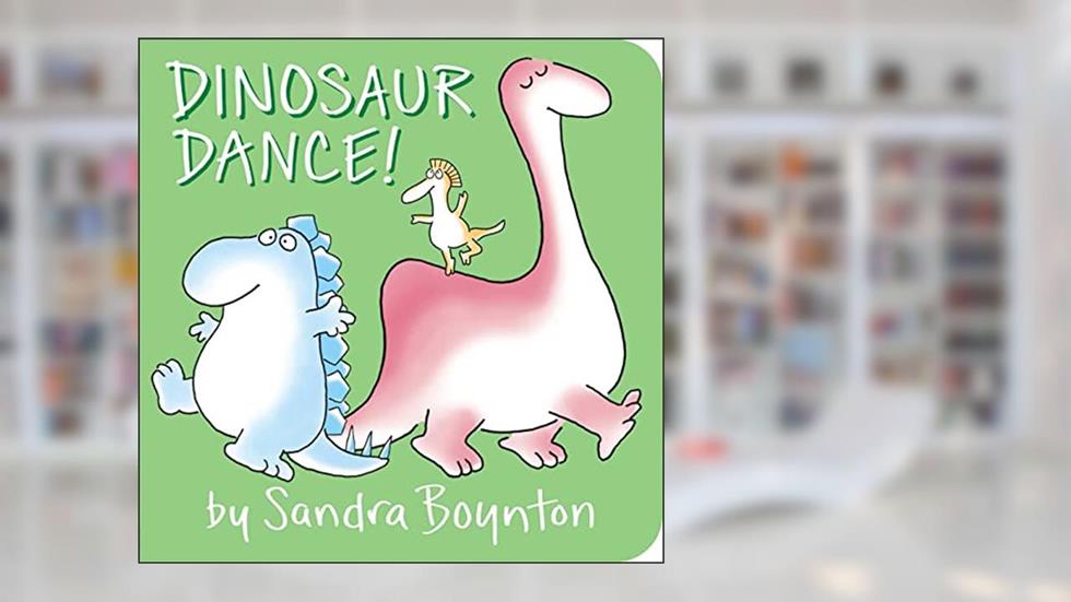 Dinosaur Dance!, written by Sandra Boynton