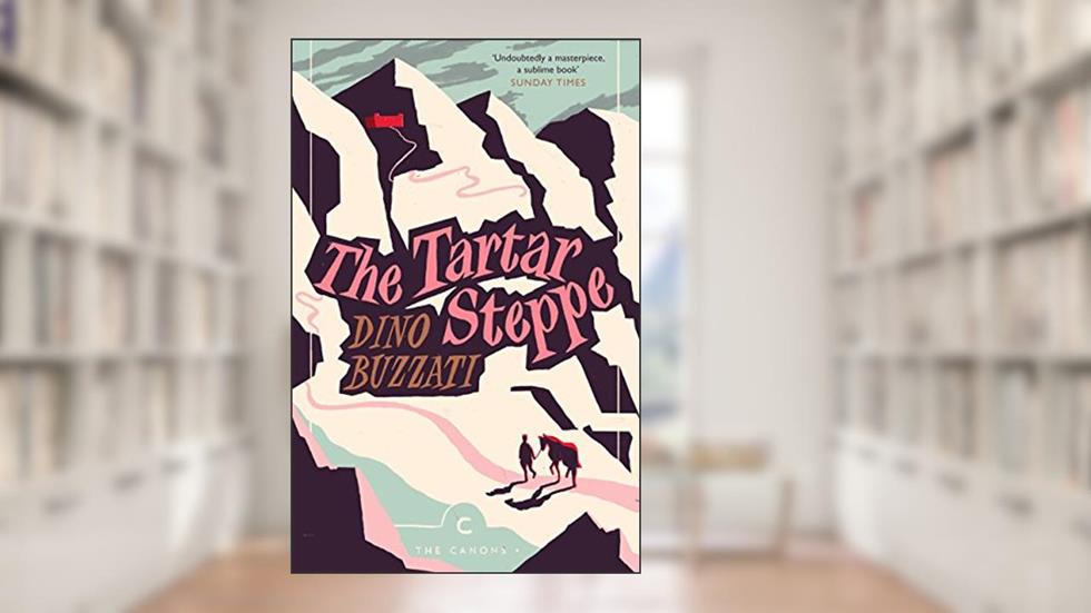 Tartar Steppe, written by Dino Buzzati