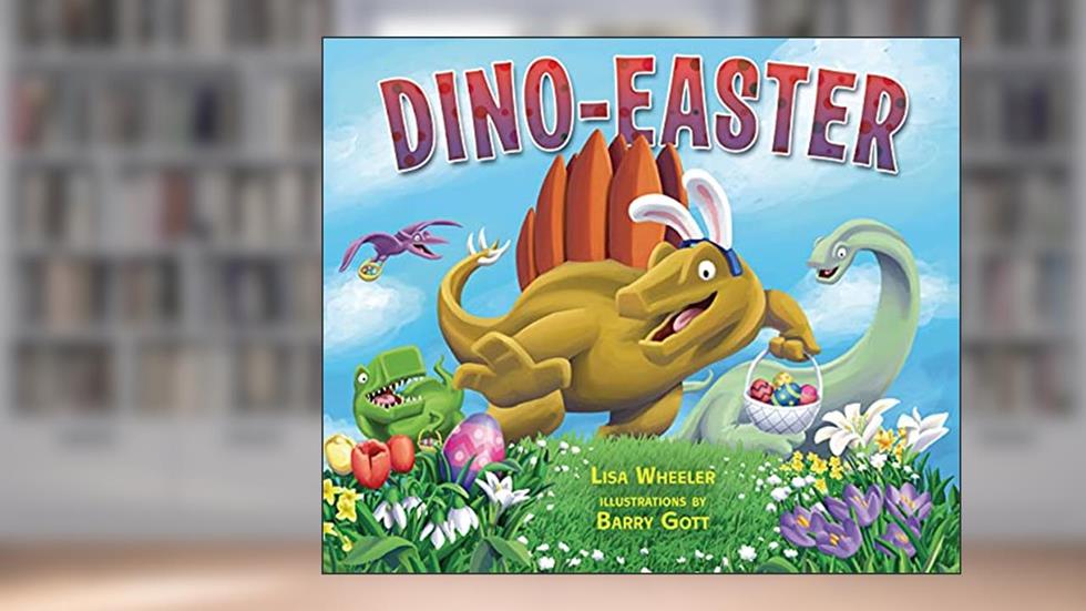 Dino-Easter (Dino-Holidays), written by Lisa Wheeler