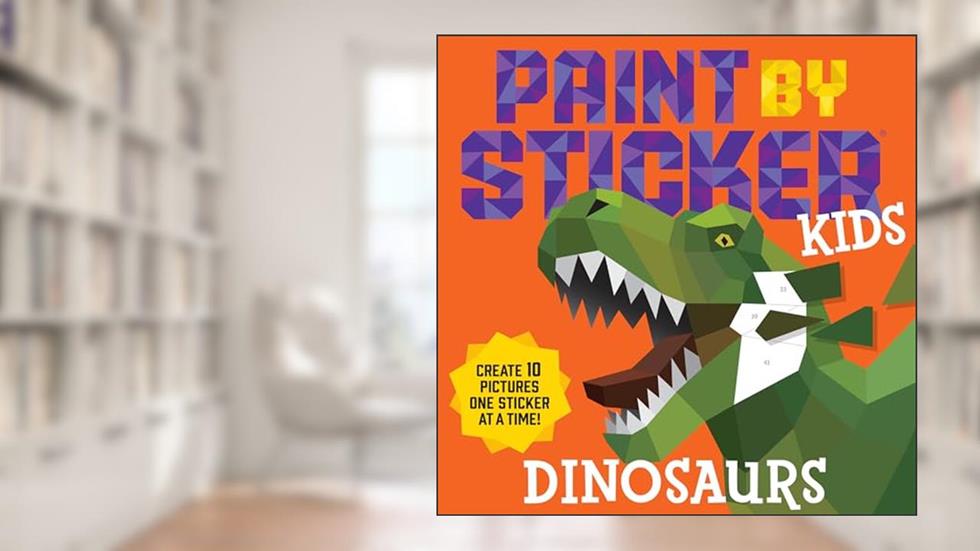 Paint by Sticker Kids: Dinosaurs: Create 10 Pictures One Sticker at a Time!, written by Workman Publishing