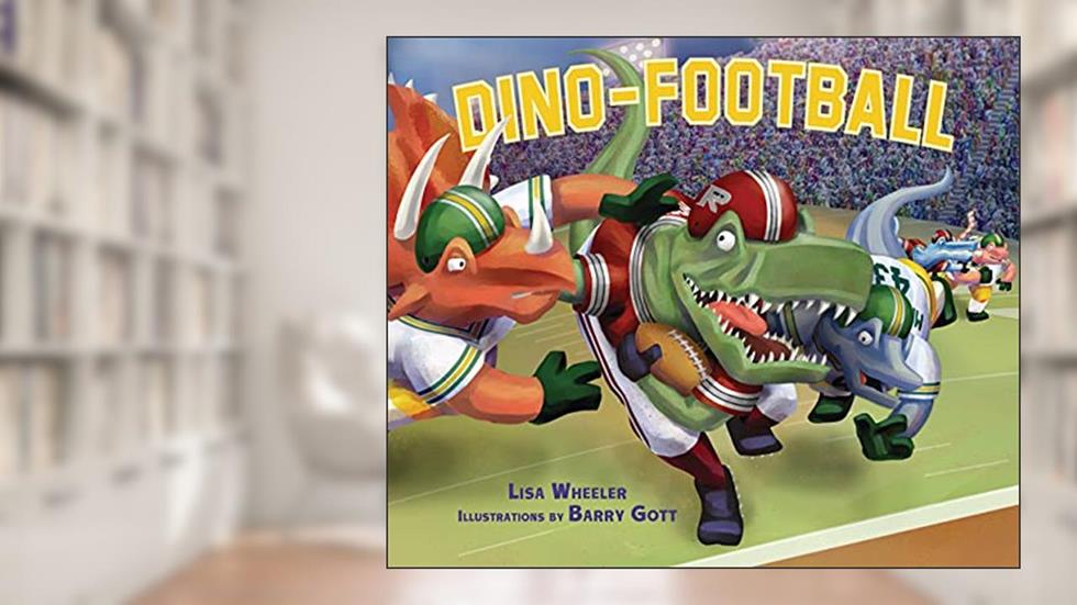 Dino-Football (Dino-Sports), written by Lisa Wheeler