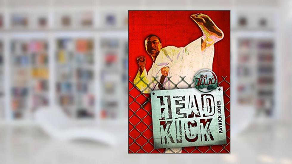 Head Kick (The Dojo), written by Patrick Jones